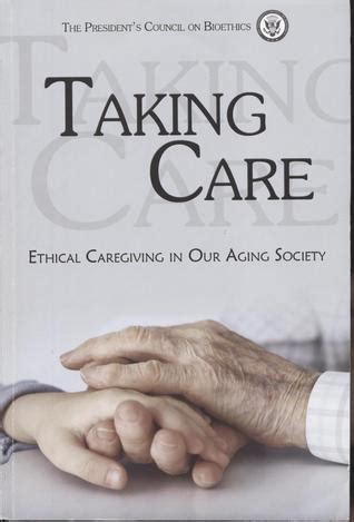 taking care ethical caregiving in our aging society Doc
